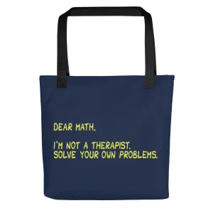 Dear Math, I'm Not A Therapist Tote Bag