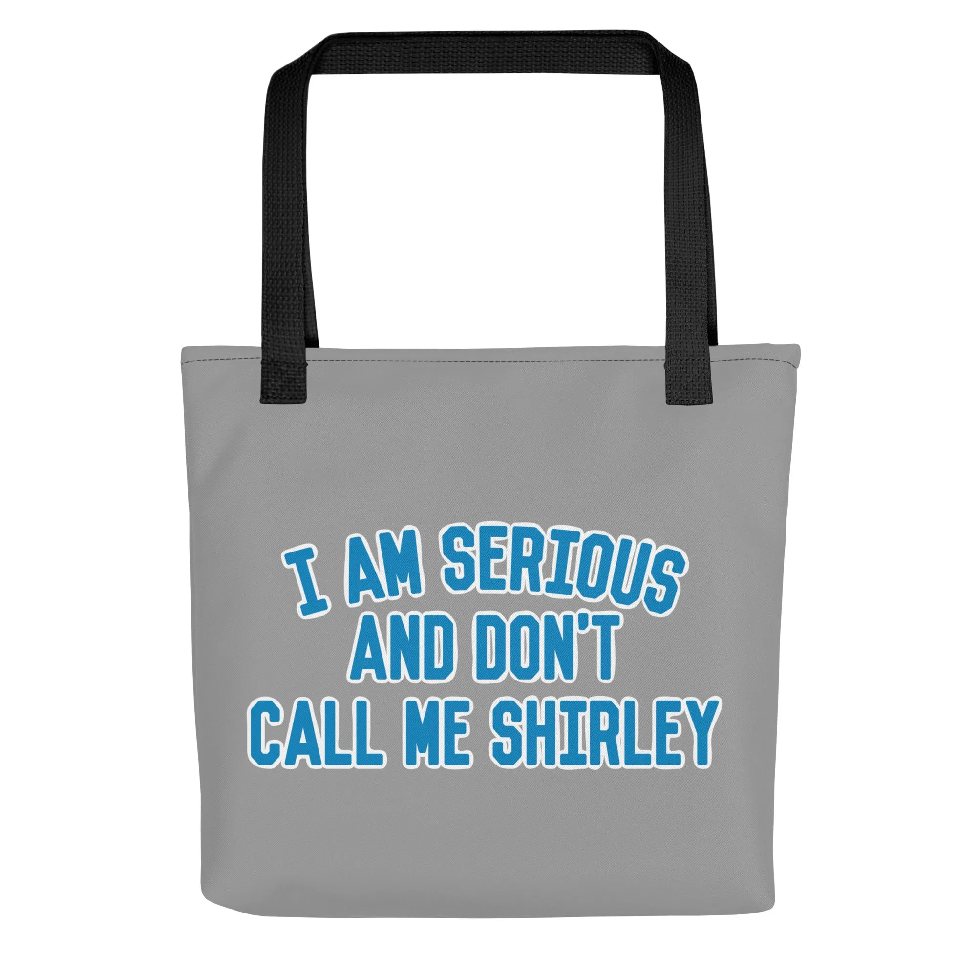 I Am Serious, And Don't Call Me Shirley Tote Bag