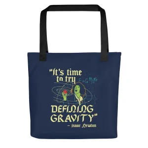 It's Time To Try Defining Gravity Tote Bag